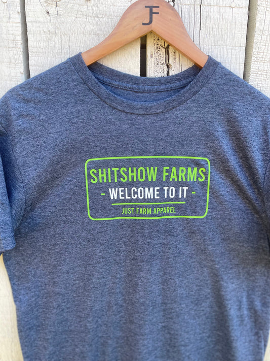 Shitshow Farms Welcome To It Tee - Just Farm Apparel